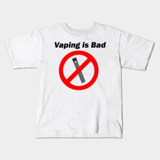 Vaping is Bad Kids T-Shirt